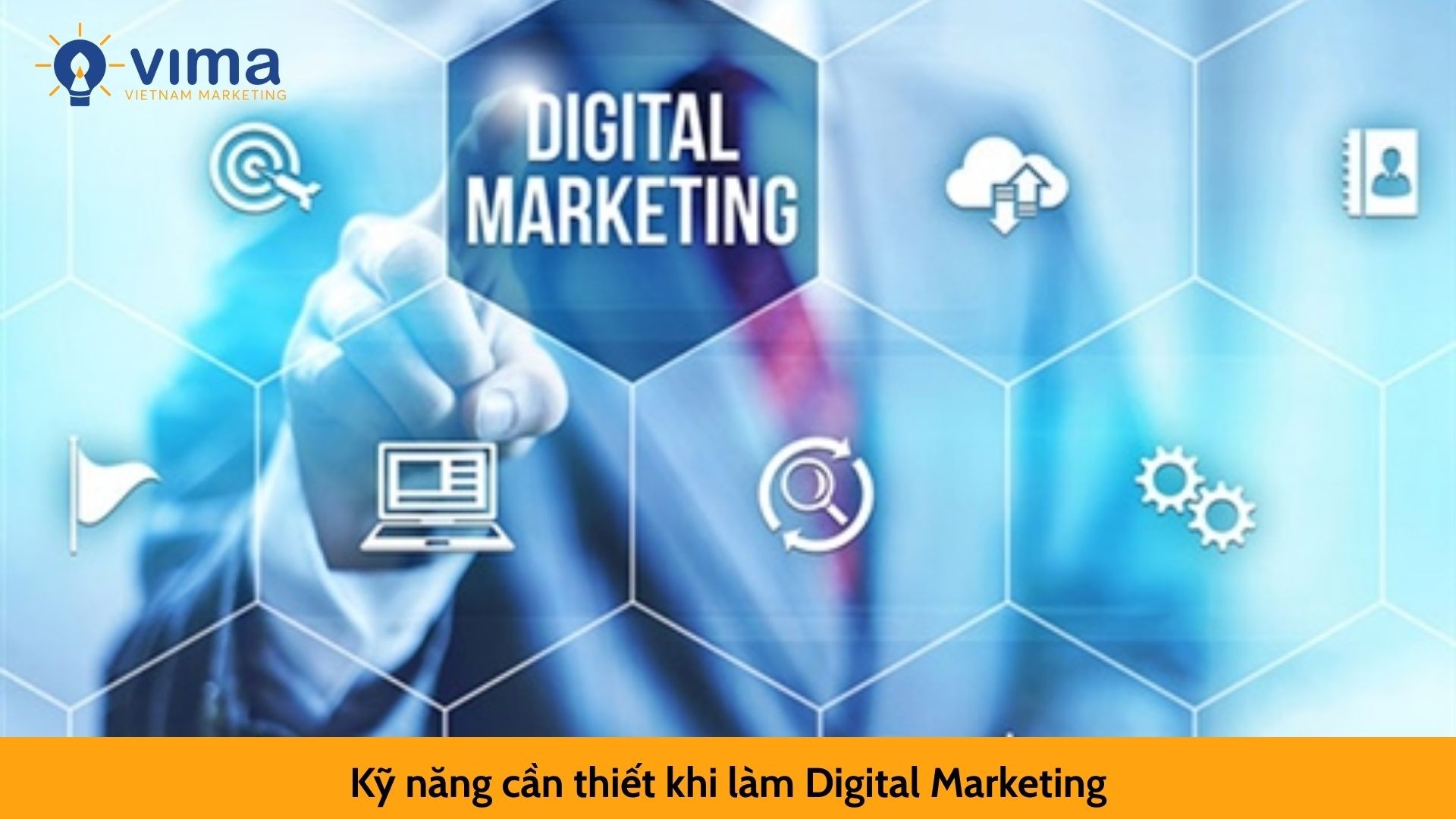 Kỹ năng cần thiết khi làm Digital Marketing